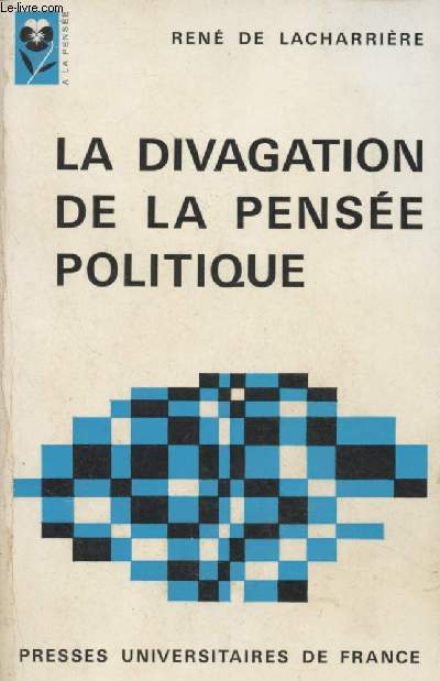 La divagation de la pense politique - 