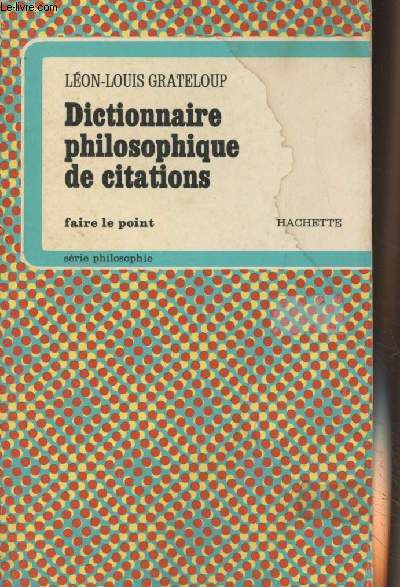 Dictionnaire philosophique de citations - Faire le point n76