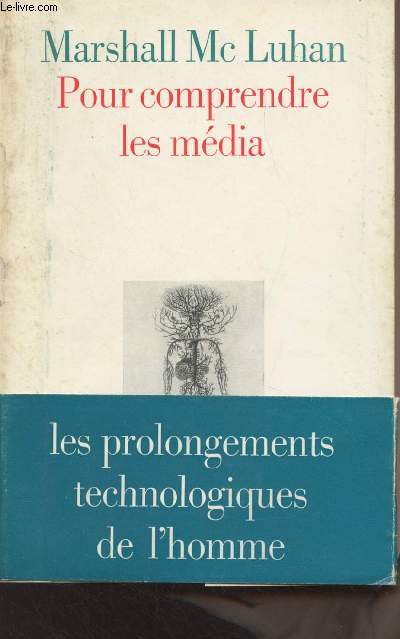 Pour comprendre les mdia - Les prolongements technologiques de l'hommes