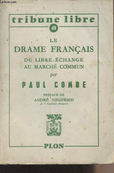 Le drame franais du libre-change au march commun - 