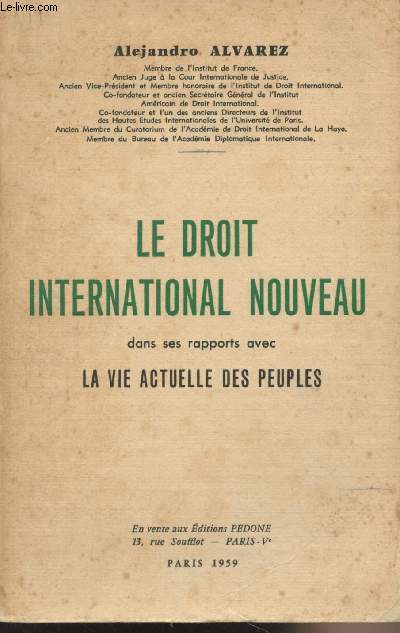 Le droit international nouveau dans ses rapports avec la vie actuelle des peuples