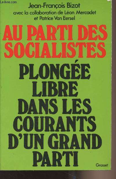 Au parti des socialistes - Plonge libre dans les courants d'un grand parti