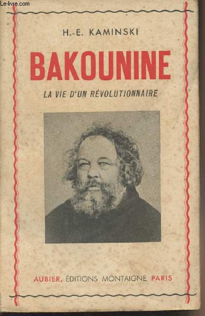 Bakounine, la vie d'un rvolutionnaire