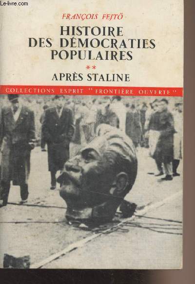 Histoire des dmocraties populaires - Tome 2 : Aprs Staline, 1953-1968 - Collection Esprit 