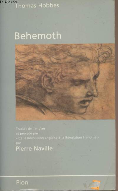 Behemoth - Histoire des causes des guerres civiles d'Angleterre et des conseils et artifices par lesquels elles furent conduites de 1940  1660