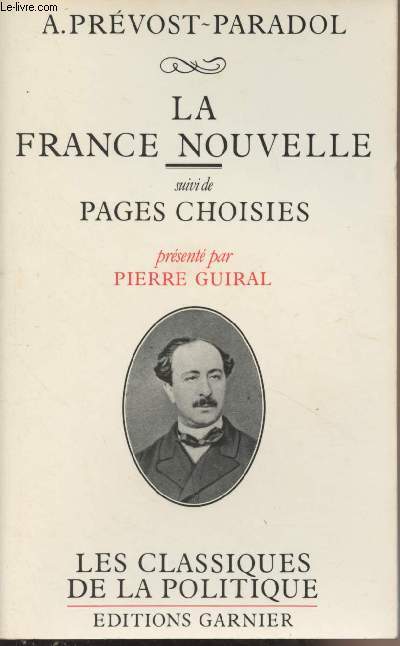 La France nouvelle - Suivi de Pages choisies, prsent par Pierre Guiral - 