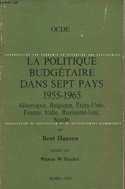 La politique budgtaire dans sept pays 1955-1965 - Allemagne, Belgique, Etats-Unis, France, Italie, Royaume-Uni, Sude