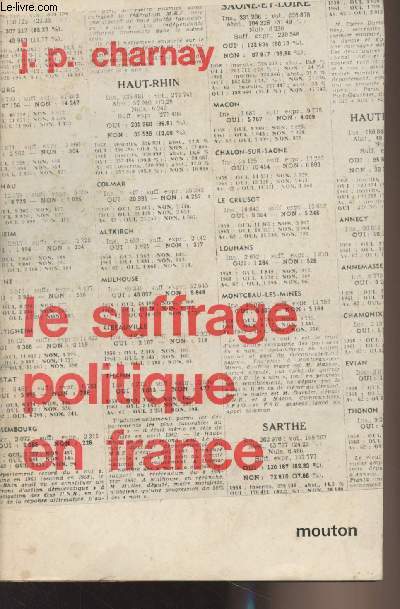 Le suffrage politique en France - Elections parlementaires, lection prsidentielle rfrendums - 