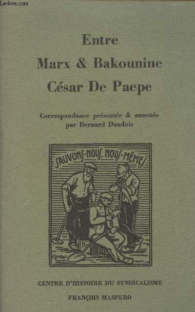 Entre Marx et Bakounine : Csar de Paepe - Correspondance