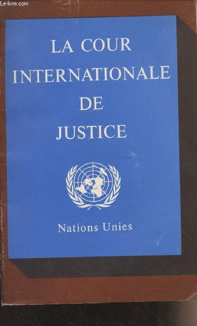 La Cour Internationale de Justice - Nations Unies