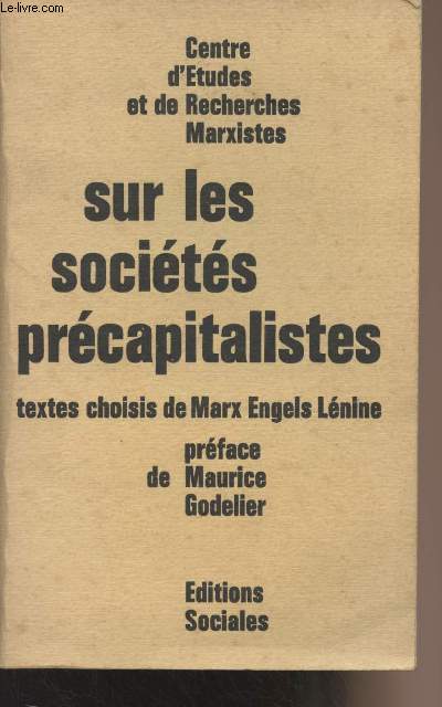 Sur les Socits prcapitalistes, textes choisis de Marx, Engels, Lnine - Centre d'Etudes et de Recherches marxistes