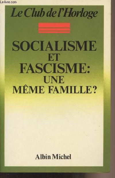 Socialisme et fascisme : une mme famille ?