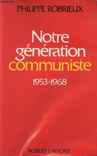 Notre gnration communiste 1953-1968 - 