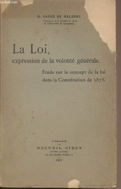 La loi, expression de la volont gnrale. Etude sur le concept de la loi dans la Constitution de 1875.