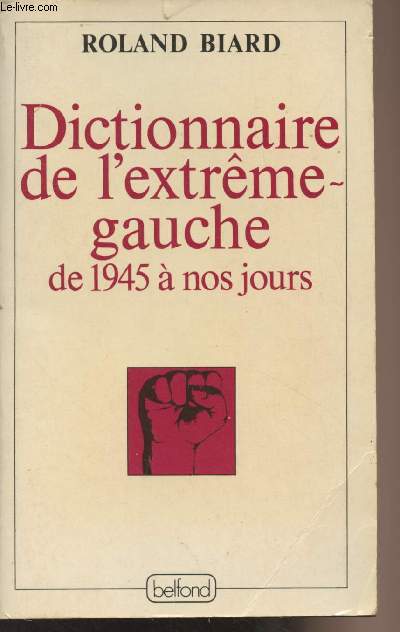 Dictionnaire de l'extrme-gauche de 1945  nos jours