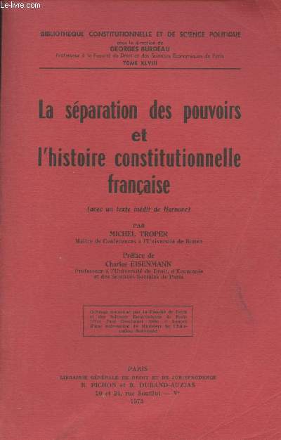 La sparation des pouvoirs et l'histoire constitutionnelle franaise (avec un texte indit de Barnave) - 