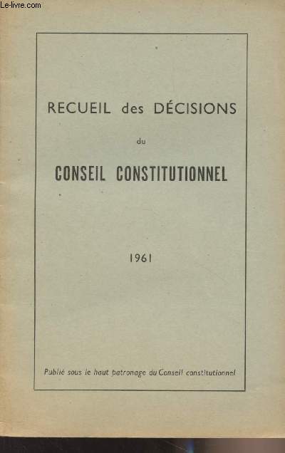 Recueil des dcisions du conseil constitutionnel - 1961