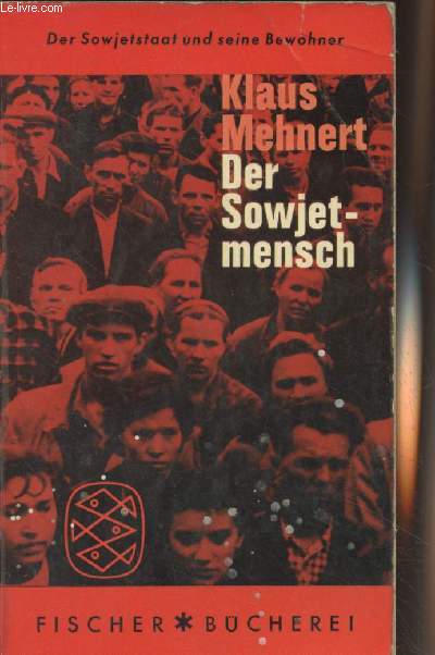 Der Sowjetmensch - Versuch eines Portrts nach dreizehn Reisen in die Sowjetunion, 1929-1959 - Der Sowjetstaat und seine Bewohner
