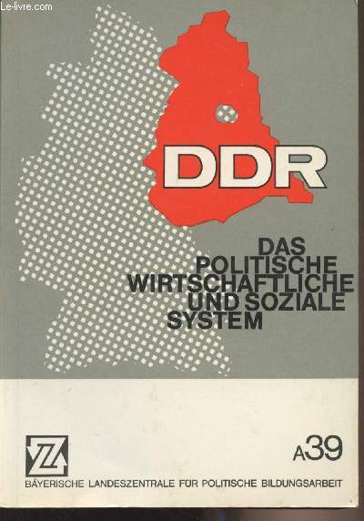 DDR - Das politische, wirtschaftliche und soziale System - 5. Auflage - Bayerische Landes zentrale fr politische bildungsarbeit 