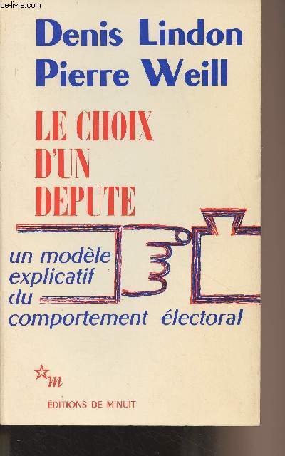 Le choix d'un dput, un modle explicatif du comportement lectoral