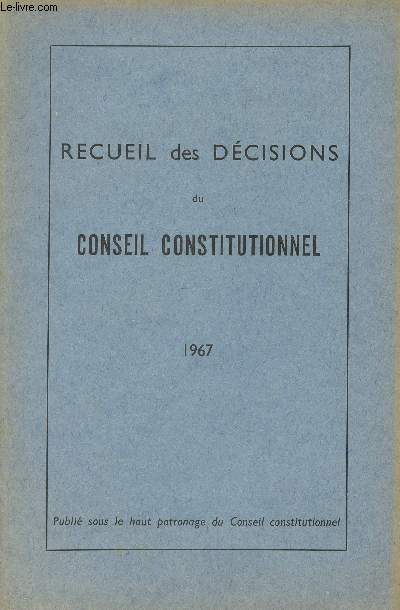 Recueil des dcisions du conseil constitutionnel - 1967