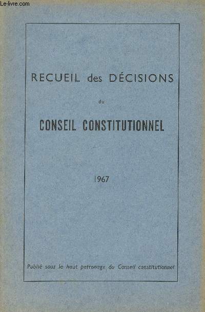Recueil des dcisions du conseil constitutionnel - 1967