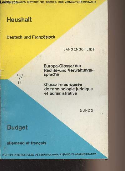 Glossaire europen de terminologie juridique et administrative, fascicule 7- Budget allemand et franais - Europa-Glossar der Rechts- und Verwaltungssprache - Band 7 - Haushalt deutsch und franzsisch