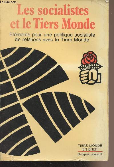 Les socialistes et le Tiers Monde - Elments pour une politique socialiste de relations avec le Tiers Monde