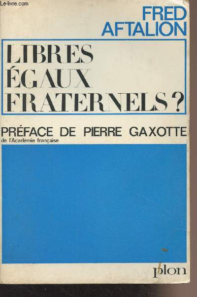 Libres gaux fraternels ?