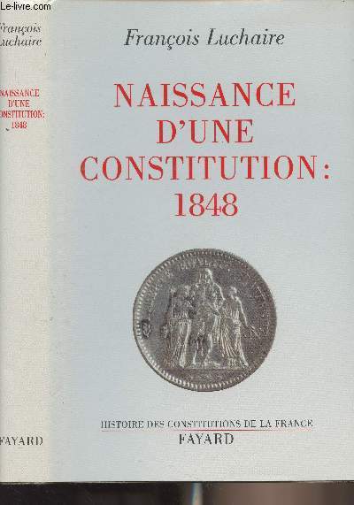 Naissance d'une constitution : 1848 - 