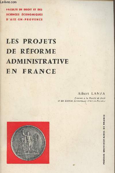 Les projets de rforme administrative en France - Facult de droit et des sciences conomiques d'Aix-en-Provence