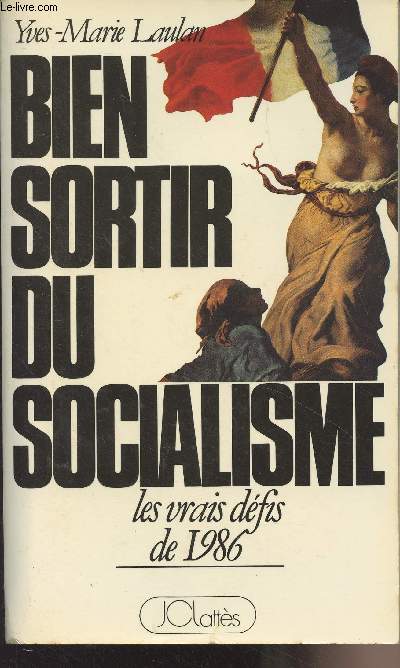 Bien sortir du socialisme - Les vrais dfis de 1986
