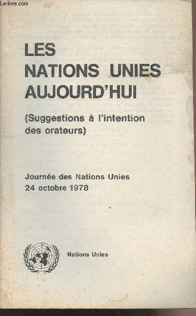 Les nations unies aujourd'hui (suggestions  l'intention des orateurs) Journe des Nations Unies 24 octobre 1978