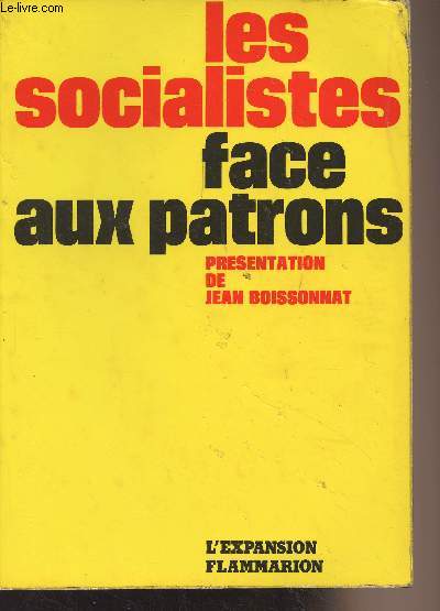 Les socialistes face aux patrons - Prsentation de Jean Boissonnat
