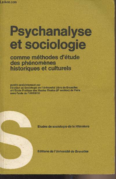 Psychanalyse et sociologie comme mthodes d'tude des phnomnes historiques et culturels - Etudes de sociologie de la littrature - Volume II de Critique sociologique et critique psychanalytique