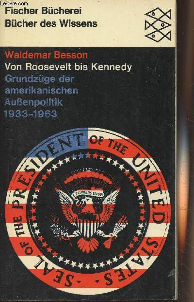 Von Roosevelt bis Kennedy - Grundzge der amerikanischen Aussenpolitik 1933-1963 - 