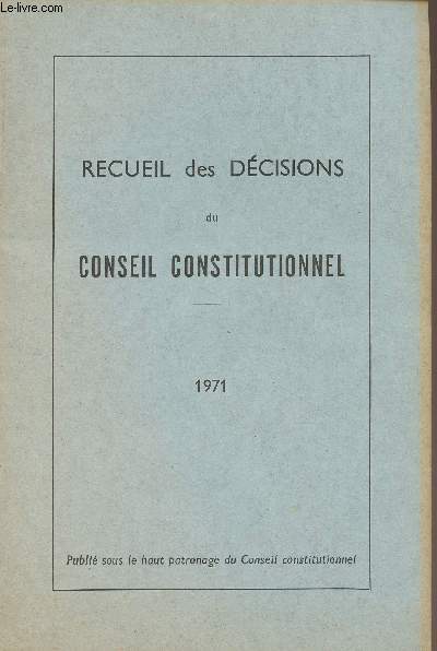 Recueil des dcisions du conseil constitutionnel - 1971