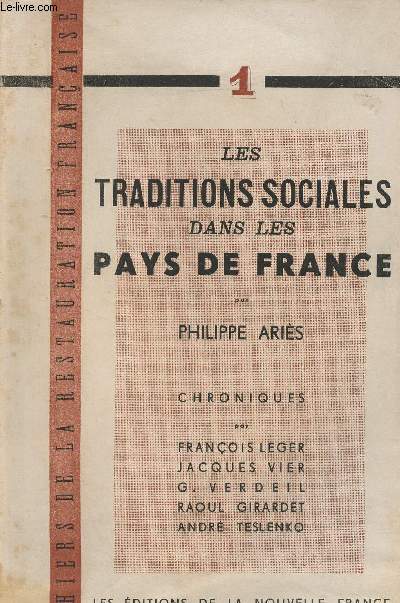 Les traditions sociales dans les pays de France - Chroniques par François Leger, Jacques Vier, G. Verdeil, Raoul Girardet, André Teslenko - 