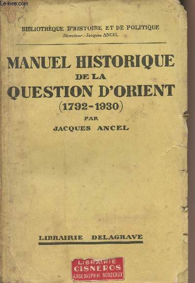 Manuel historique de la question d'Orient (1792-1930) - 
