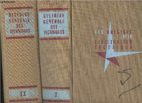 Histoire gnrale des techniques - T1: Les origines de la civilisation technique - T2: Les premires tapes du machinisme