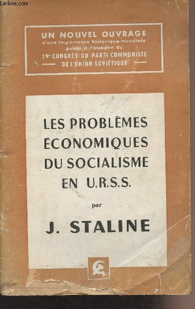 Les problmes conomiques du socialisme en U.R.S.S. - Un nouvel ouvrage d'une importance historique mondiale publi  l'occasion du 19e Congrs du Parti Communiste de l'Union Sovitique
