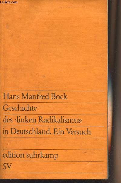 Geschichte des >linken radikalismus< in Deutschland. Ein Versuch - 