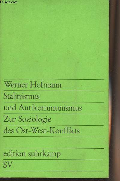 Stalinismus und Antikommunismus - Zur Soziologie des Ost-West-Konflikts - 