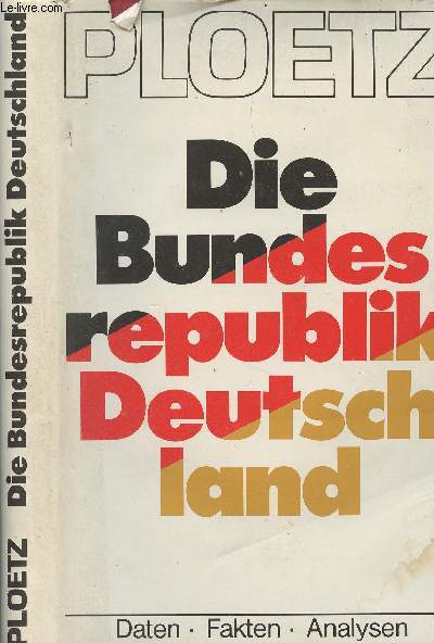 Die Bundesrepublik Deutschland - Daten, fakten, analysen