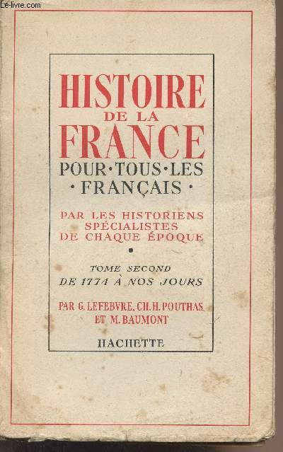 Histoire de la France pour tous les franais - Tome 2 : de 1774  nos jours