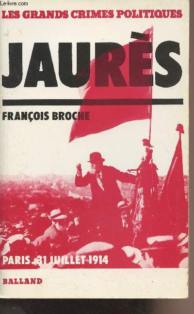 Jaurs - Paris, le 31 juillet 1914 - 