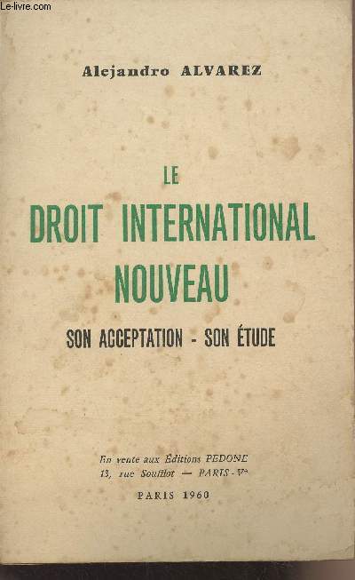 Le droit international nouveau, son acceptation, son tude