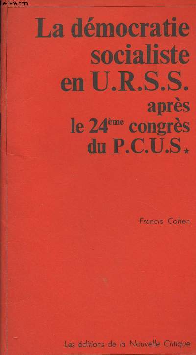 La démocratie socialiste en U.R.S.S. après le 24e congrès du P.C.U.S. - Supplément au N°58 (nov. 1972) de La Nouvelle Critique