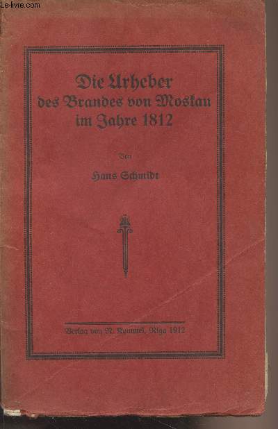 Die Urheber des Brandes von Moskau im Jahre 1812