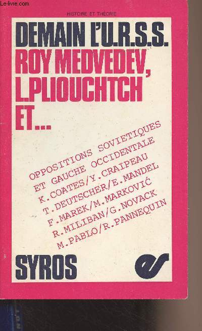 Demain l'U.R.S.S. Roy Medvedev, L. Pliouchtch et.. - Oppositions sovitiques et gauches occidentale - 